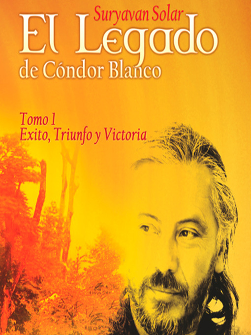 Title details for El Legado de Cóndor Blanco, Tomo 1 by Suryavan Solar - Available